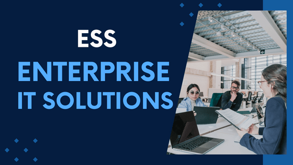 ESS- Enterprise IT Solutions